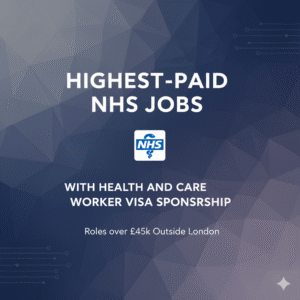 UK Small Business Guide: Highest-Paid NHS Jobs with Health and Care Worker Visa Sponsorship (Roles over £45k Outside London)