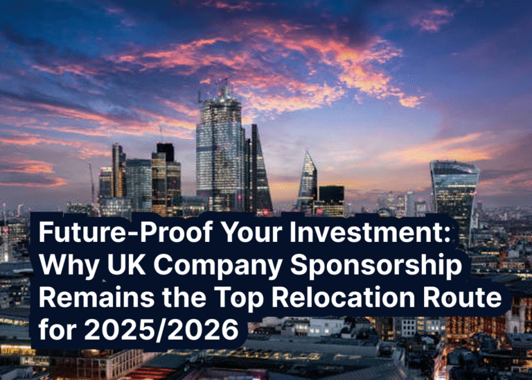 Future-Proof Your Investment: Why UK Company Sponsorship Remains the Top Relocation Route for 2025/2026