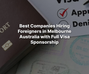 Best Companies Hiring Foreigners in Melbourne Australia