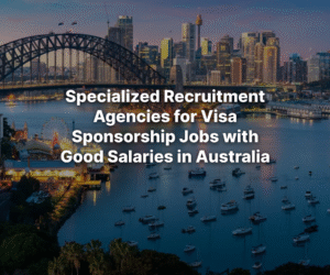 Specialized Recruitment Agencies for Visa Sponsorship Jobs